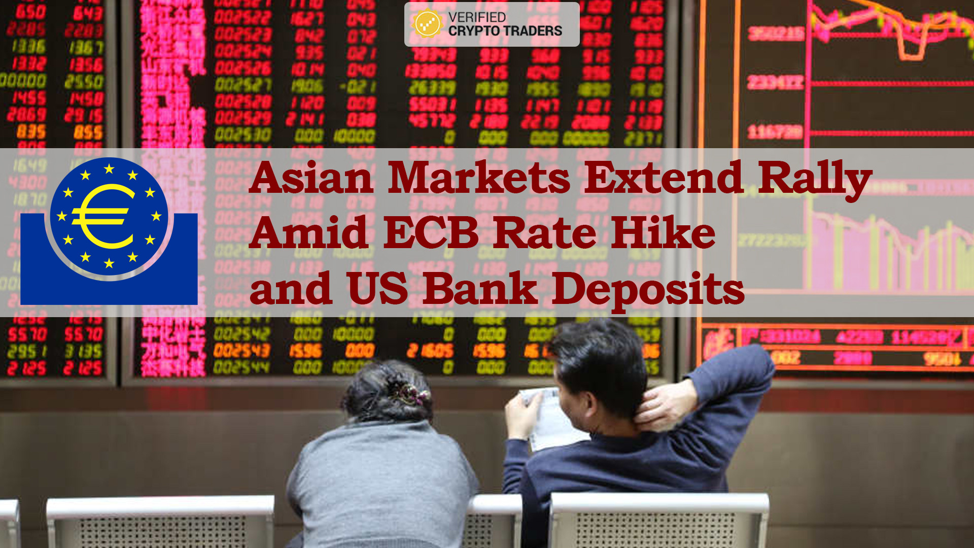 Asian Markets Extend Risk Rally as ECB Raises Rates and US Banks Deposit Billions