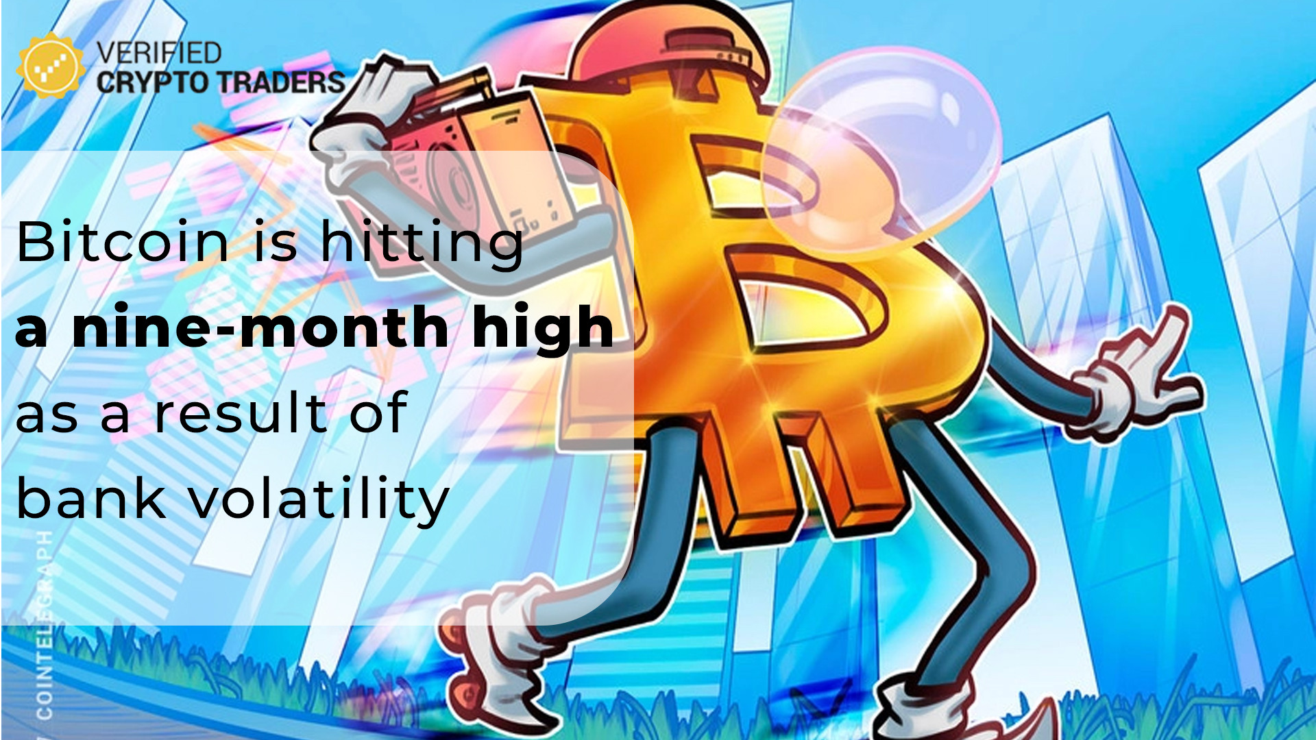 Bitcoin is striking a nine-month high as a result of bank volatility